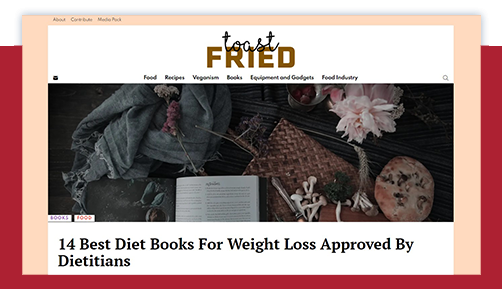 Toast Fried: 14 Best Diet Books for Weight Loss Approved by Dietitians