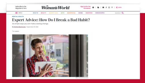Woman's World: Expert Advice: How Do I Break a Bad Habit?