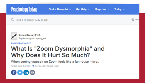 Psychology Today: What Is "Zoom Dysmorphia" and Why Does It Hurt So Much?